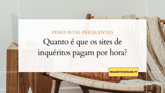 Quanto é que os sites de inqueritos pagam por hora?